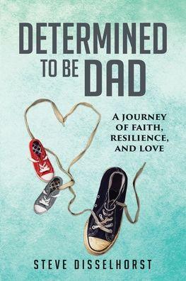 Determined To Be Dad