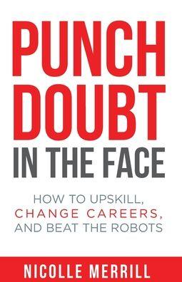 Punch Doubt in the Face