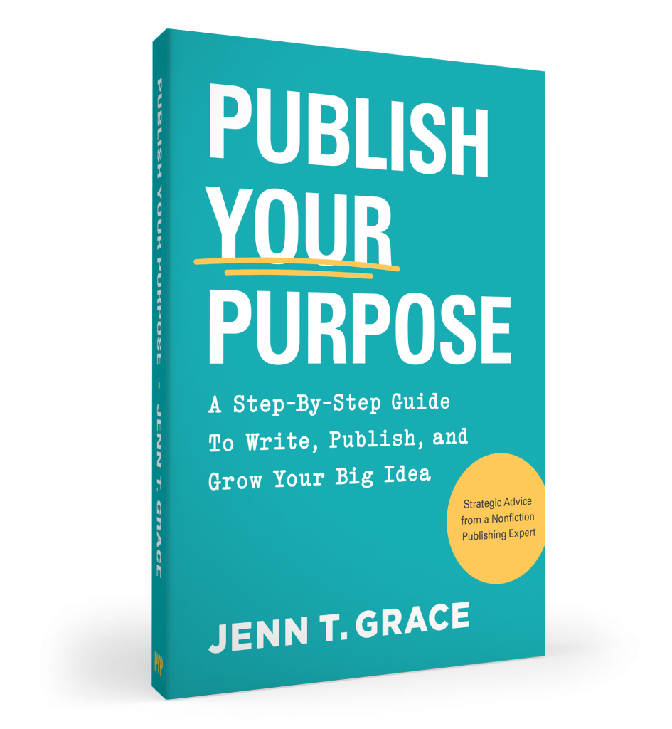 Book cover for Publish Your Purpose: A Step-By-Step Guide To Write, Publish, and Grow Your Big Idea.